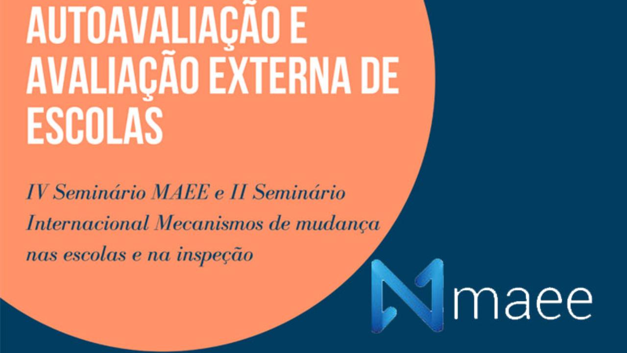 IV Seminário MAEE - Sinergias entre autoavaliação e avaliação externa de escolas