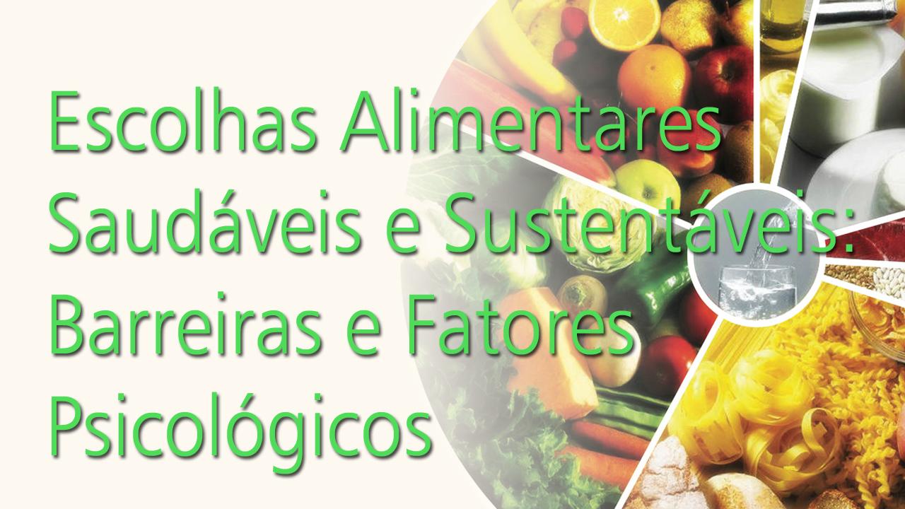 Escolhas Alimentares Saudáveis e Sustentáveis: Barreiras e Fatores Psicológicos