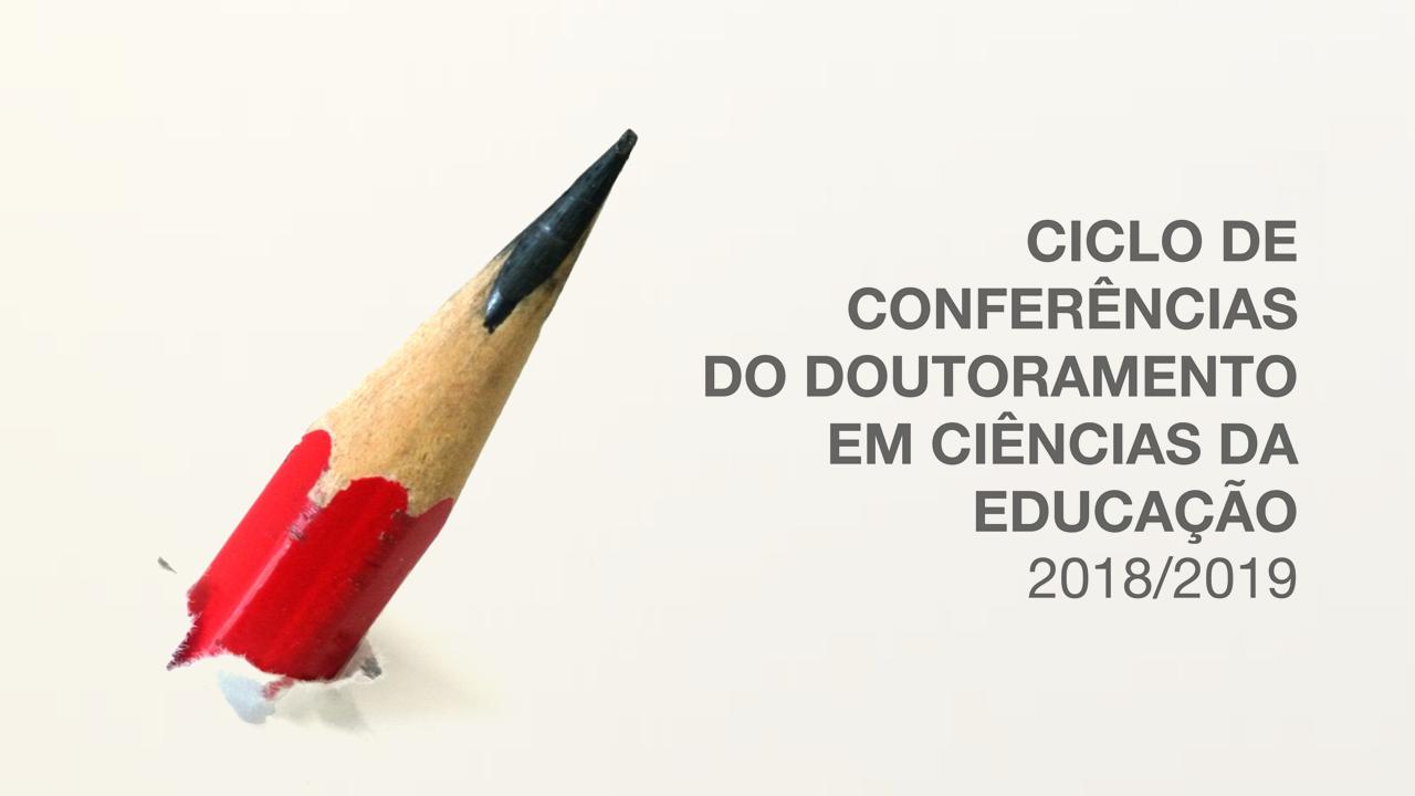 Ciclo de Conferências do Doutoramento em Ciências da Educação