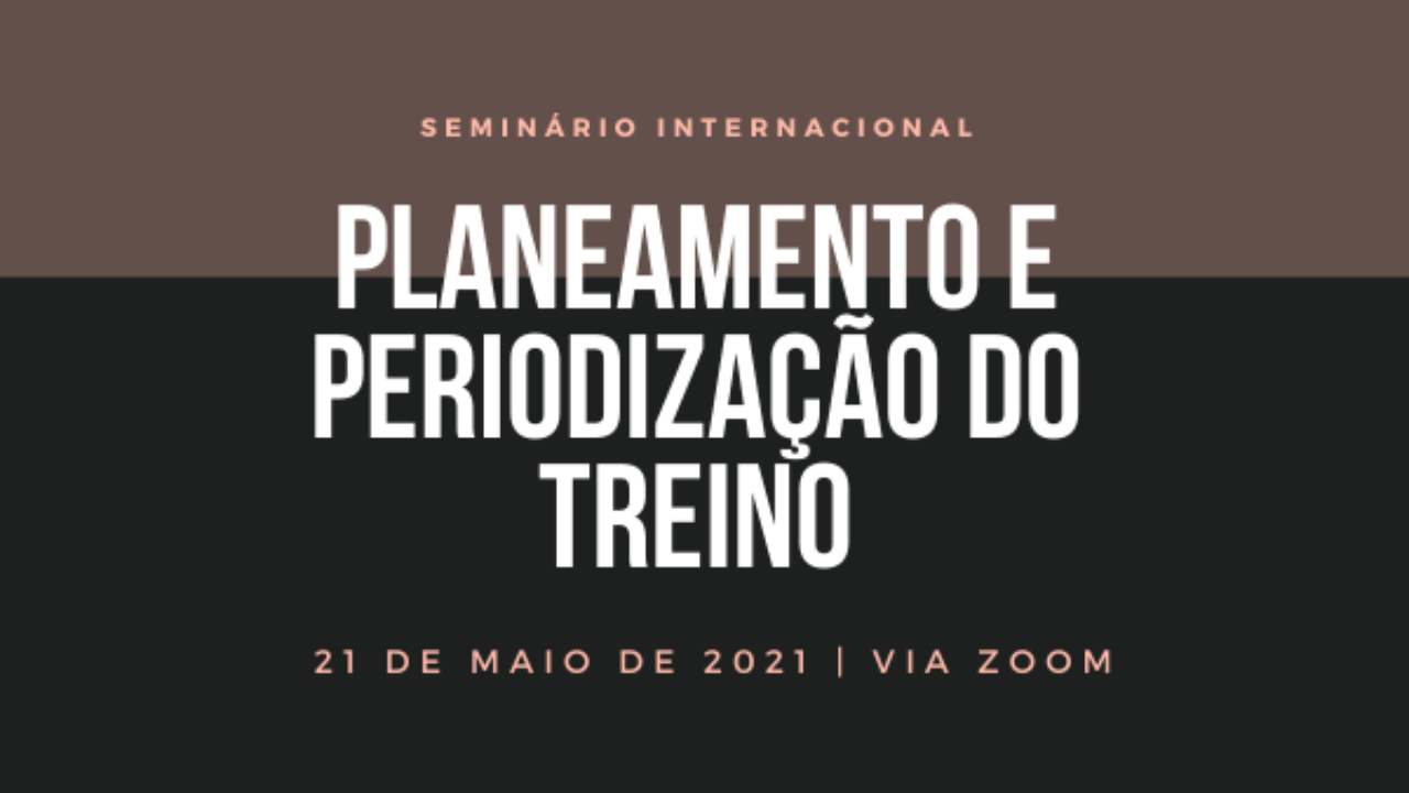 Seminário Internacional de Planeamento e Periodização do Treino