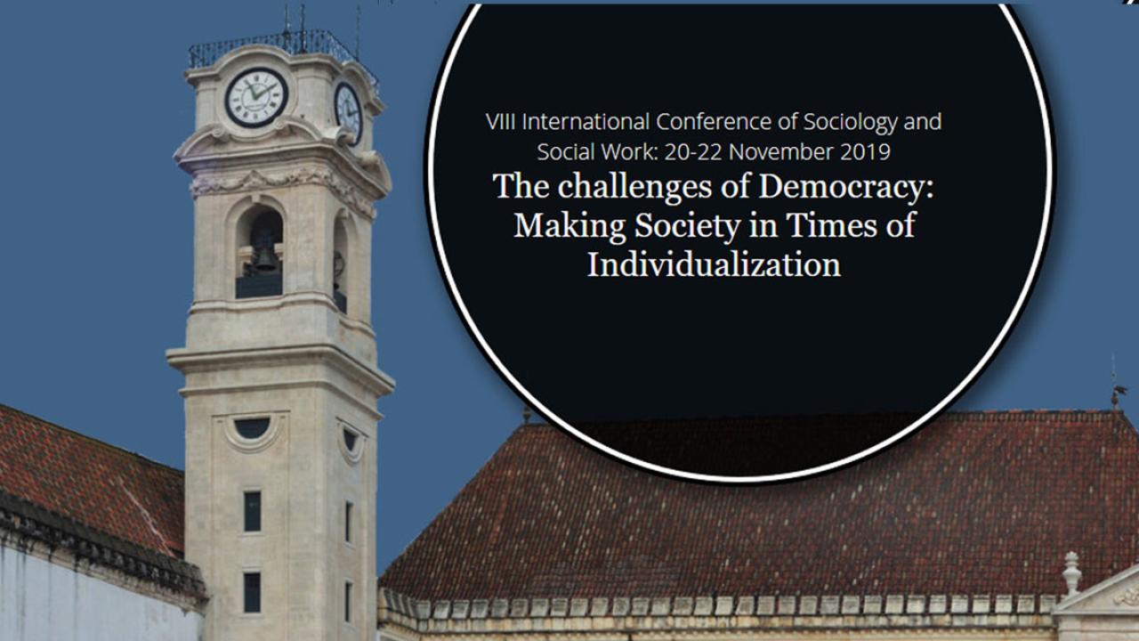 VIII International Conference of Sociology and Social Work:  The challenges of Democracy: Making Society in Times of Individualization