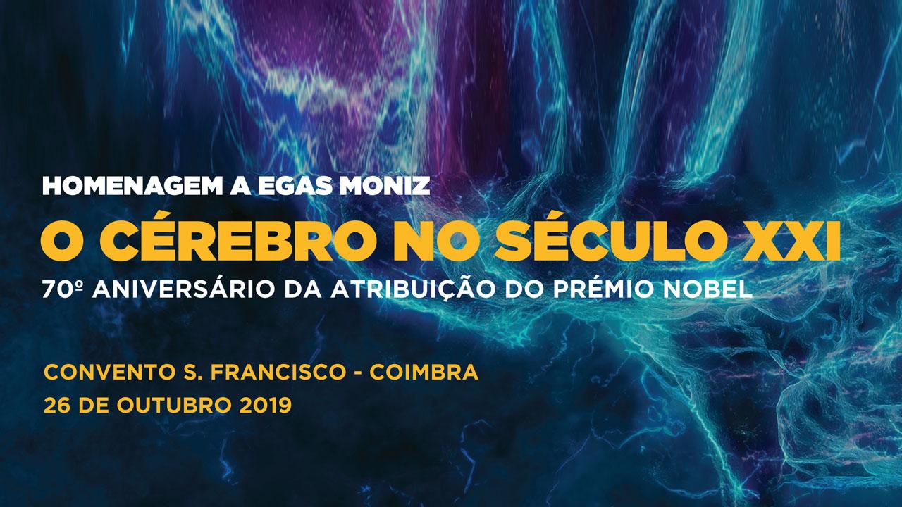 Homenagem a Egas Moniz "O cérebro no séc. XXI"