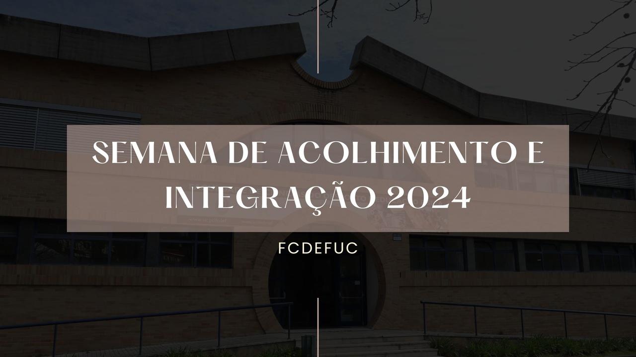 Semana de Acolhimento e Integração 2024, na FCDEFUC