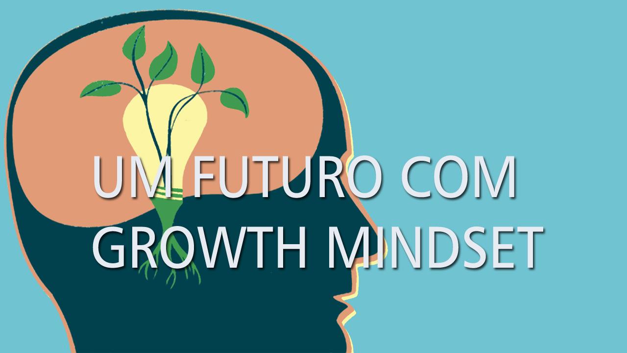 Aula aberta: Um Futuro com Growth Mindset