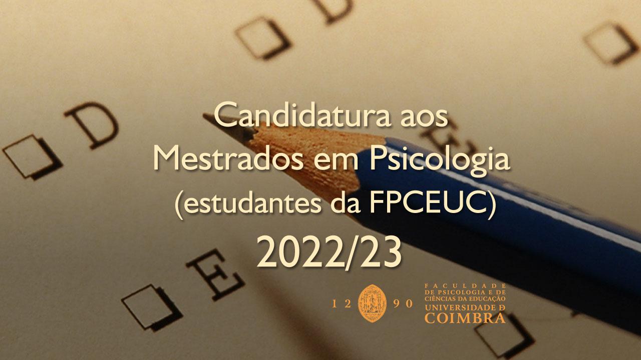 Candidatura aos Mestrados em Psicologia (estudantes da FPCEUC) 2022/23