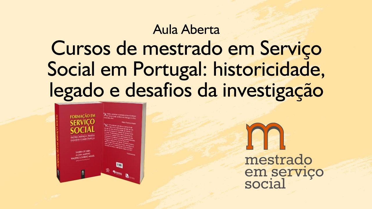 Aula Aberta:  Cursos de mestrado em Serviço Social em Portugal: historicidade, legado e desafios da investigação