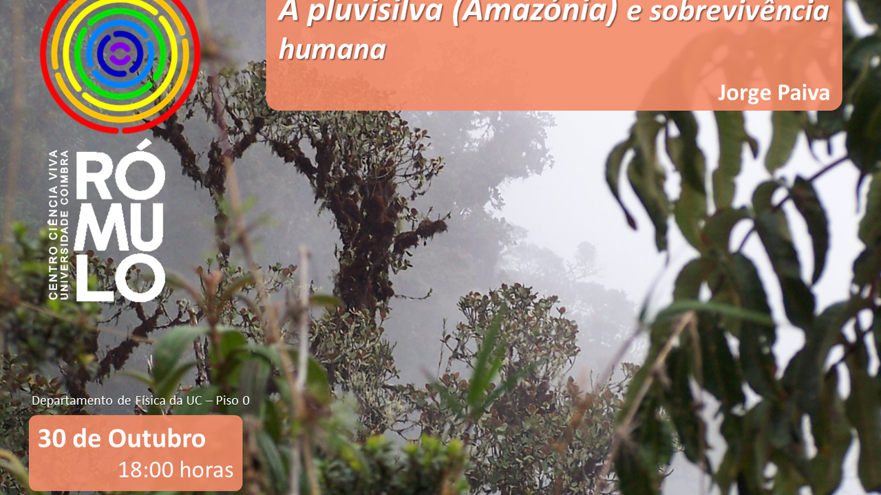 Ciência às 6: A Pluvisilva (Amazónia) e Sobrevivência Humana com Professor Jorge Paiva