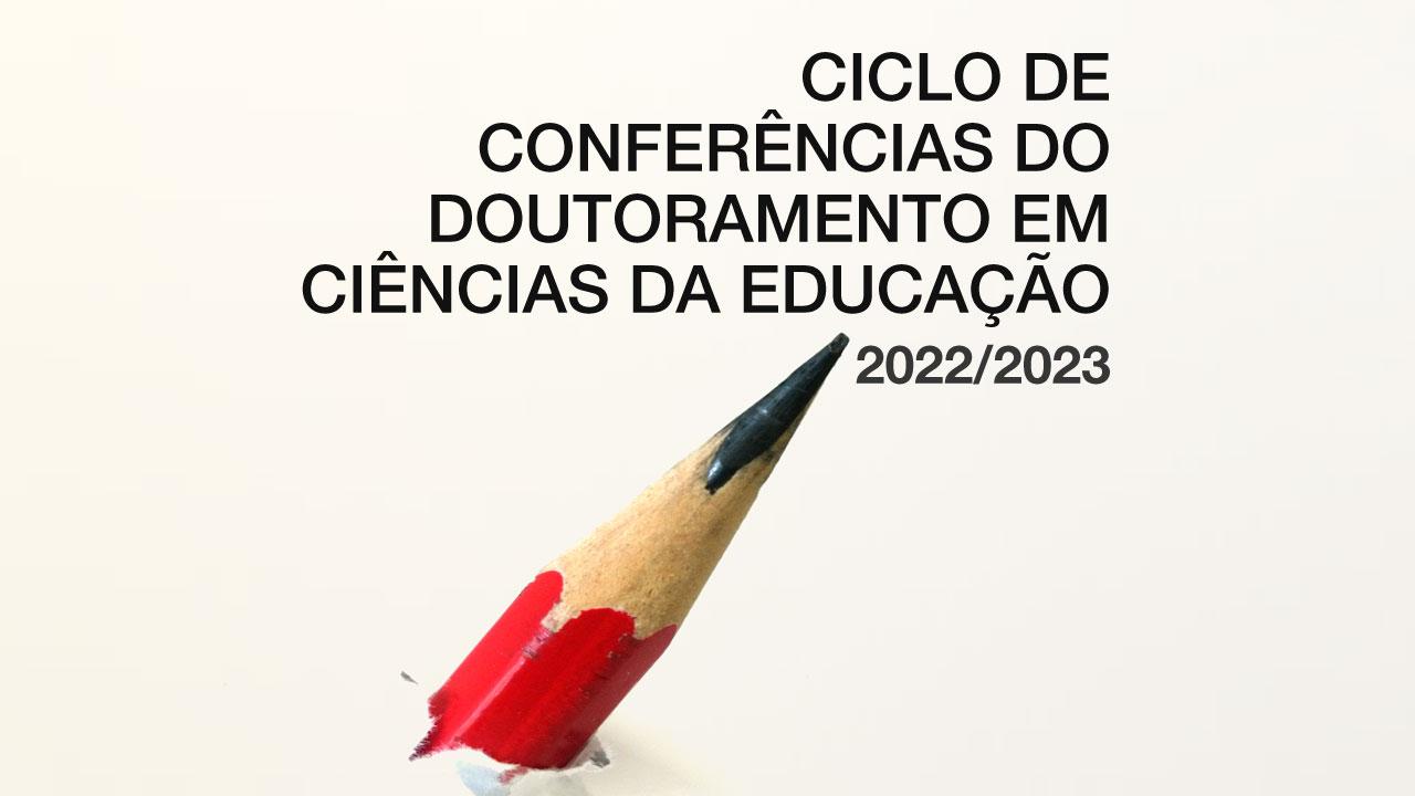 Ciclo de Conferências do Doutoramento em Ciências da Educação 2022-23