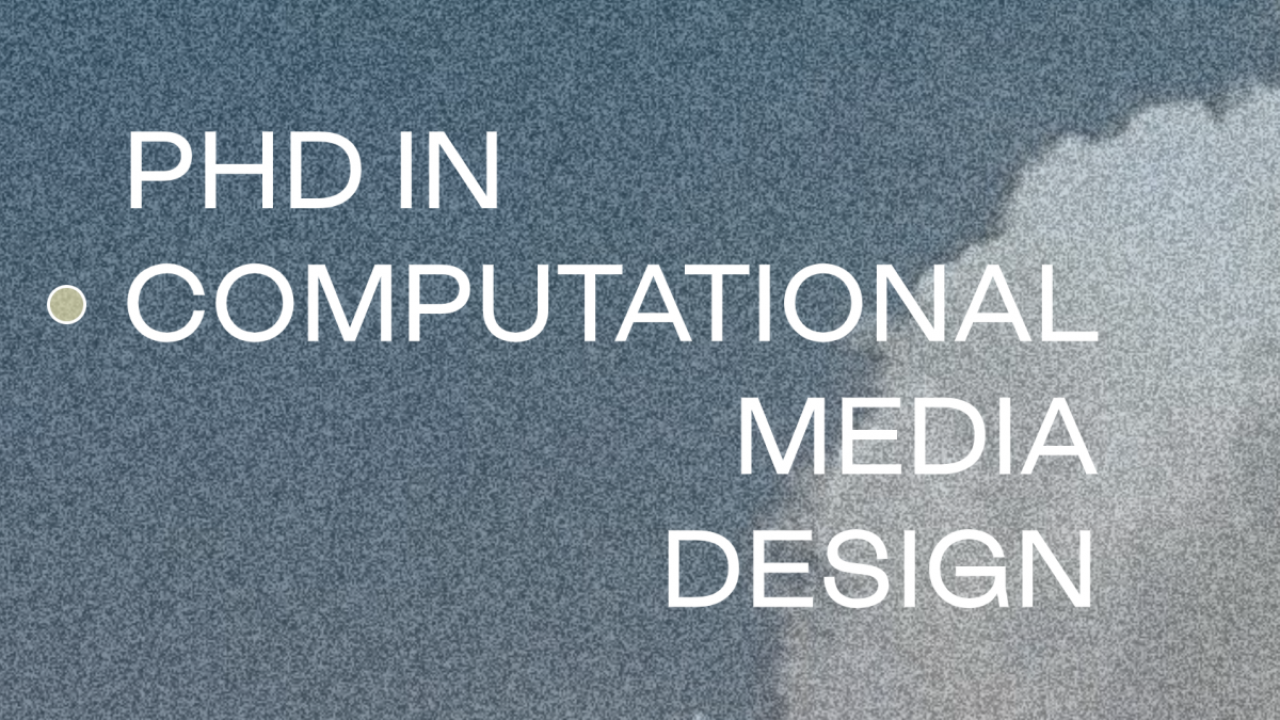 PhD in Computational Media Design