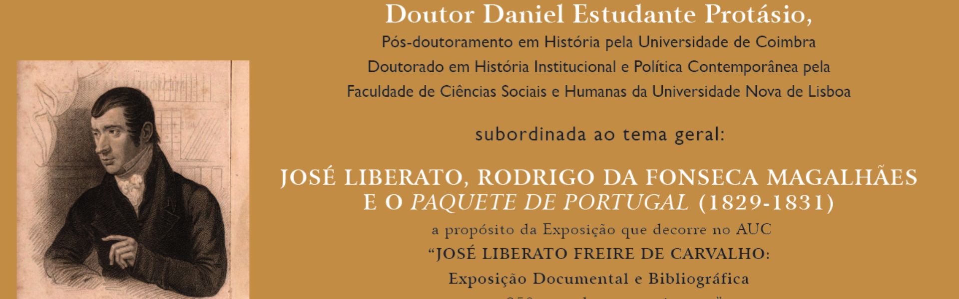 CONFERÊNCIA: José Liberato, Rodrigo da Fonseca Magalhães e o "Paquete de Portugal" (1829-1831)